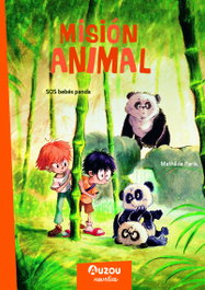 AUZOU EDITIONS Misión animal: SOS - Bebés panda, Mathilde Paris - AUZOU EDITIONS