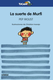 EDEBE, La suerte de Murfi - Pep Molist Sadurní