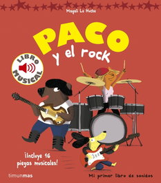 Paco y el rock, Magali Le Huche - Timun Mas