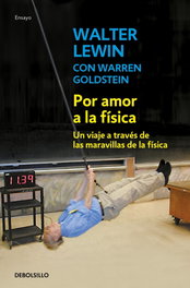 Por amor a la física, Walter Lewin - DEBOLSILLO