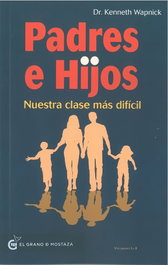 GRANO MOSTAZA, Padres e hijos, Kenneth Dr. Wapnick - GRANO MOSTAZA