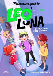 ALFAGUARA, Leo Luna 1 - Un marciano en el colegio, Maestra de pueblo - ALFAGUARA