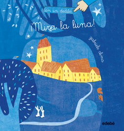 EDEBE, MIRA LA LUNA (CON UN DEDITO)