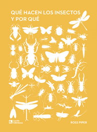 Qué hacen los insectos y por qué, Ross Piper - LECTIO