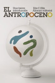ALIANZA, El Antropoceno: Una breve introducción, Erle C. Ellis