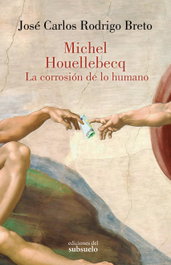 EDICIONES DEL SUBSUELO, La corrosión de lo humano, Michel Houellebecq - EDICIONES DEL SUBSUELO