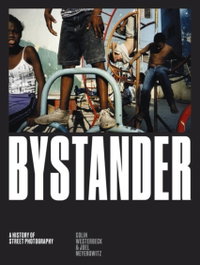Bystander - A history of street photography, Colin Westerbeck - Laurence King Publishing