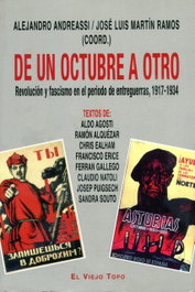 De un octubre a otro. Revolución y fascismo en el periodo de entreguerras, 1917-1934, Alejandro Andreassi Cieri - VIEJO TOPO, EL