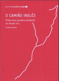 Inglés. Unha ruta xacobea medieval no século XXI, Cristóbal Ramírez - UNIVERSIDADE CORUÑA