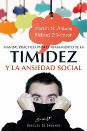 Manual práctico para el tratamiento de la timidez y la ansiedad social, Martin M. Antony y Richard P. Swinson - DESCLEE DE BROUWER