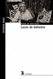 Luces de bohemia, Ramón M.ª del Valle-Inclán - CATEDRA