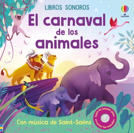 USBORNE, El Carnaval de los Animales, Fiona Watt - Grandes Piezas Musicales