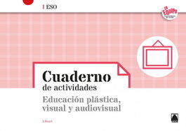 TEIDE, Cuaderno de Educación Plástica Visual (I ESO) (En equipo) - VV.AA.