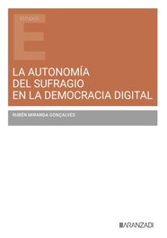 ARANZADI, La autonomía del sufragio en la democracia digital, Rubén Miranda Gonçalves - Estudios