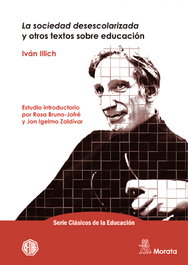 La sociedad desescolarizada y otros textos sobre educación, Iván Illich - MORATA EDITORIAL