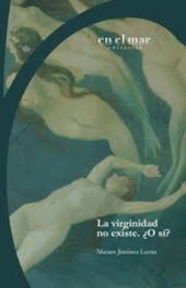 EDICIONES EN EL MAR La virginidad no existe. ¿O sí?
