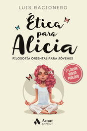 AMAT EDITORIAL, Ética para Alicia: Filosofía oriental para jóvenes - Luis Racionero