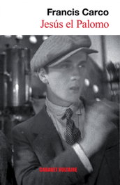 Jesús el Palomo, Francis Carco - CABARET VOLTAIRE