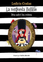La senyoreta Bubble. Déu salvi les reines, Ledicia Costas - BARCANOVA
