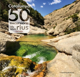 CATALUNYA: 50 EXCURSIONS ALS SEUS RIUS, César Pasadas - Cossetania Edicions