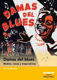 Damas del blues, Grace Morales - MILENIO EDITORIAL