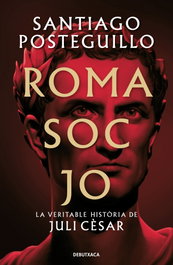 Roma soc jo, Santiago Posteguillo - DEBUTXACA