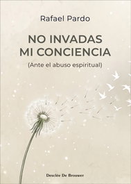 DESCLEE DE BROUWER, NO INVADAS MI CONCIENCIA, Rafael Pardo