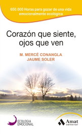 AMAT EDITORIAL Corazón que siente, ojos que ven, M. Mercé Conangla, Jaume Soler - AMAT EDITORIAL
