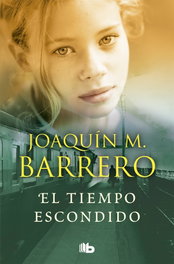 B DE BOLSILLO, EL TIEMPO ESCONDIDO, Joaquin M. Barrero - B DE BOLSILLO