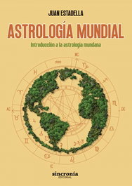 Astrología Mundial: Introducción a la Astrología Mundana, Juan Estadella Mercader - SINCRONIA