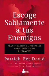 Escoge sabiamente a tus enemigos, Patrick Bet-David - SIRIO EDITORIAL