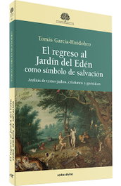 Regreso al Jardín del Edén como símbolo de salvación, Tomas García-huidobro - VERBO DIVINO