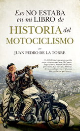 Eso no estaba en mi libro de historia del motociclismo, Juan Pedro de la Torre - ALMUZARA EDITORIAL
