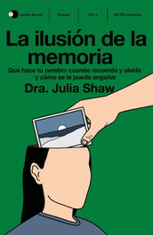 La ilusión de la memoria, Julia Shaw - TEMAS HOY