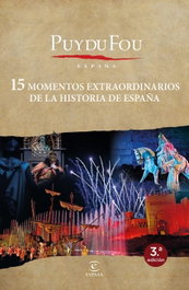 15 momentos extraordinarios de la historia de España, Puy du Fou - ESPASA CALPE