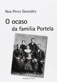 O ocaso da familia Portela, Noa Pérez González - RINOCERONTE EDITORA S.L.