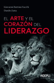 El arte y el corazón del liderazgo, Giovanni Vacchi, Danilo Zatta - Ulrico Hoepli