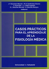 Casos prácticos para el aprendizaje de la fisiología médica, VV.AA. - UNIV.VALLADOLID