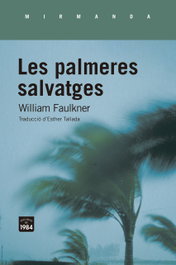 Les palmeres salvatges, William Faulkner - EDIC.1984