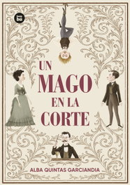 Un mago en la corte, Alba Quintas Garciandia - BAMBU