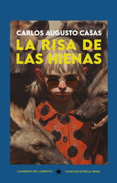 La risa de las hienas, Carlos Augusto Casas - Cuadernos del Laberinto