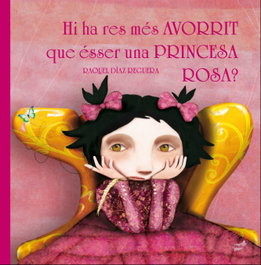 HI HA RES MES AVORRIT QUE ESSER UNA PRINCESA ROSA?, Raquel Díaz Reguera - THULE
