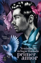 Venimos de un lugar llamado primer amor, Daniel Ojeda Checa - CROSSBOOKS