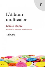 L'àlbum multicolor, Louise Dupré - TRIPODE