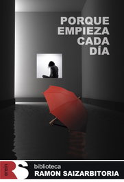 Porque empieza cada día, Ramon Saizarbitoria Zabaleta - EREIN EDITORIAL
