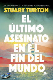El último asesinato en el fin del mundo, Stuart Turton - ATICO DE LIBROS