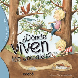 EDEBE, ¿Dónde viven los animales? - Alejandro Algarra, Rocio Bonilla