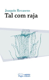 Tal com raja, Joaquim Recasens - PAGES EDITORS
