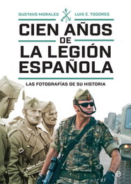 Cien años de la Legión española, Gustavo Morales - LA ESFERA DE LOS LIBROS