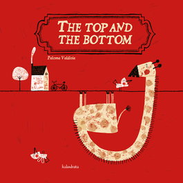 KALANDRAKA, The top and the bottom - BOOKS FOR DREAMING